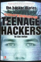 The hacker diaries. Confessions teenage hackers
