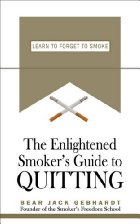 The enlightened smoker's guide to quitting
