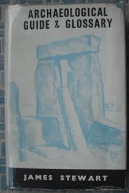 An Archaeological Guide and Glossary, by James
Stewart
