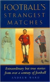 Football's Strangest Matches
