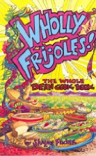 Wholly Frijoles!