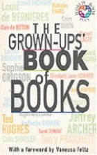 The grown-ups' book of book : in celebration
ofWorld Book Day 1999
