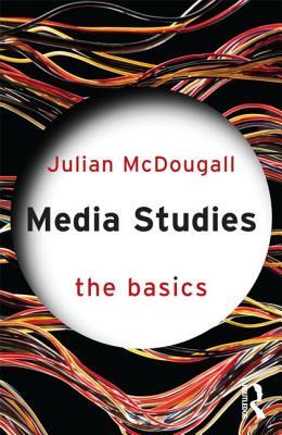 Media Studies: The Basics
