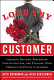 Love Thy Customer. creating delight, preventing
dissatisfaction and pleasing your hardest to
pleas