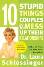 Ten Stupid Things Couples Do to Mess Up Their
Relationships
