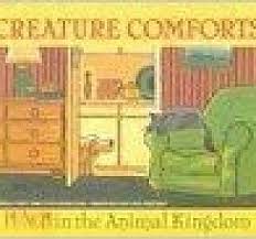 Creature Comforts: 
