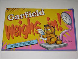 Garfield Weighs in (New edition).

