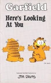Garfield, here's looking at you.
