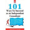 101 Ways To Succeed as an Independent Consultant
By Timothy R v Foster

