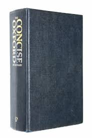 The Concise Oxford Dictionary
