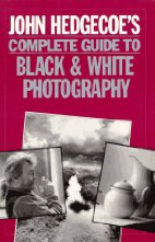 John Hedgecoe's Complete Guide to Black and White
Photography and Darkroom Techniques.
