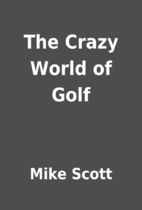 The crazy world of golf.
