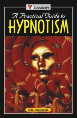 A Practical Guide to Hypnotism
