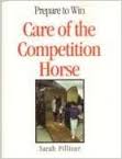 Care of the Competition Horse: Prepare to Win.
