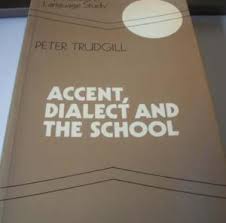 Accent, Dialect and the School.
