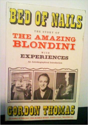 Bed of Nails. The story of the amazing Blondini.
Presented by Gordon Thomas.
