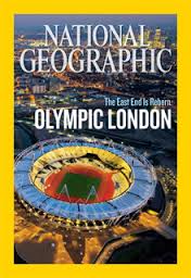 National Geographic Aug 2012 Olympic London.

