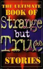 The ultimate book of strange but true stories
