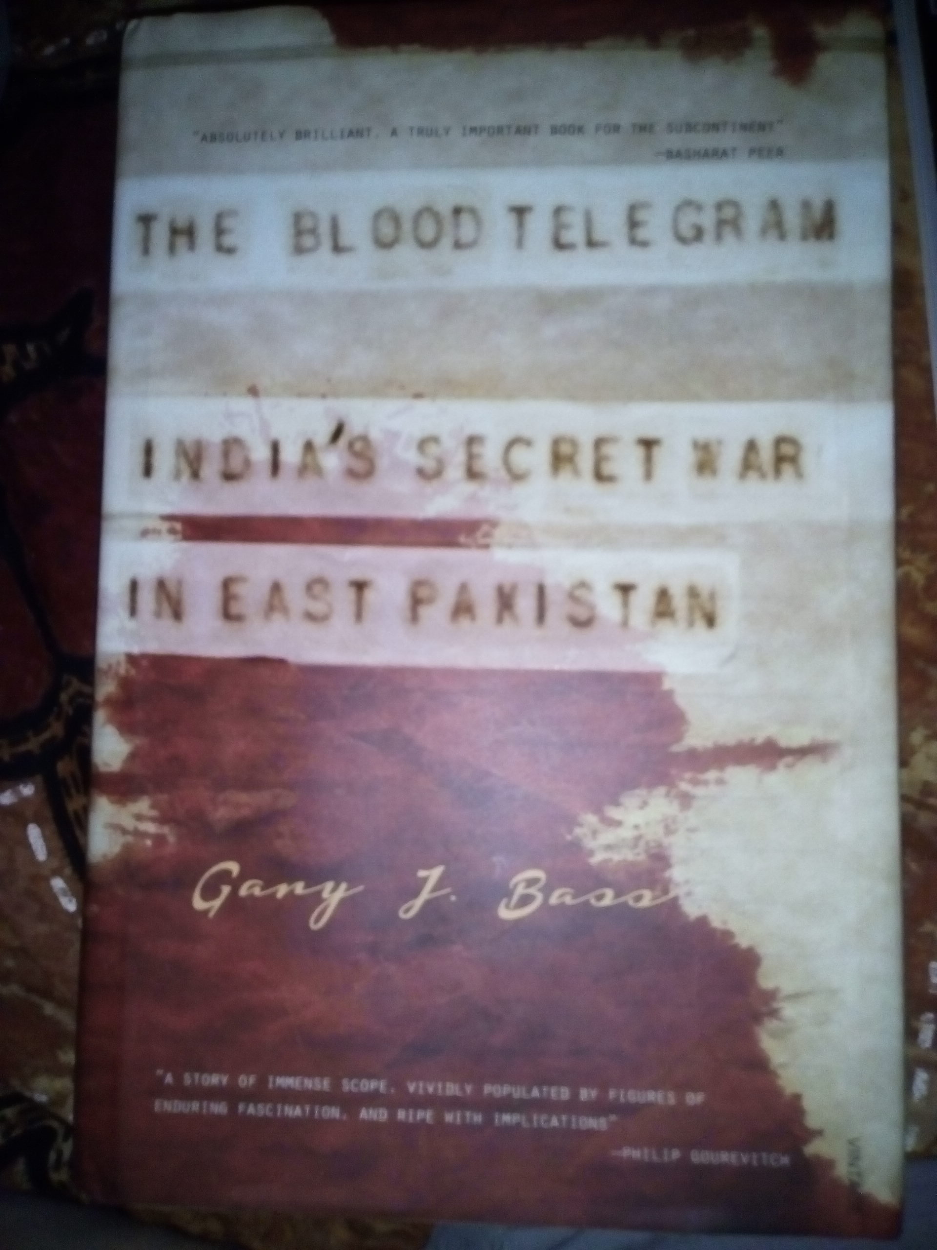 The blood telegram, India's secret war in
eastPakistan 
