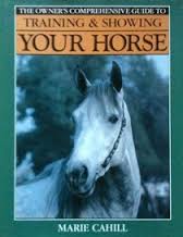 The Owner's Comprehensive Guide to Training and
Showing Your Horse.
