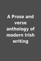 a prose and verse anthology of modern irishwriting