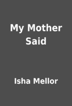 Mother Also Said

