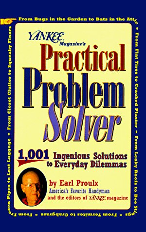 Practical Problem Solver: 1,001 Ingenious
Solutions to Everyday Dilemmas
