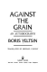 Against the grain.
