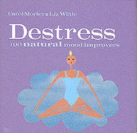 Destress: 100 Natural Mood Improvers.
