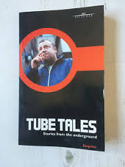 Tube tales Stories from the underground.
