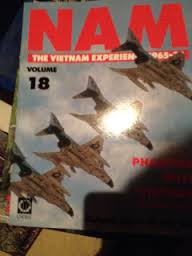 Nam the Vietnam Experience 1965-75 vol 18,
phantomover vietnam.
