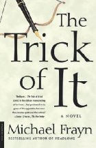 The Trick of It