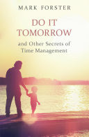 Do It Tomorrow and Other Secrets of Time
Management
