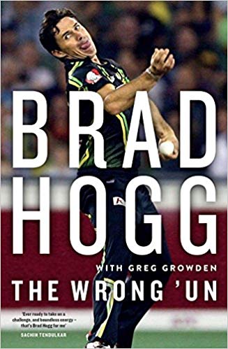 the wrong 'un: the brad hogg story