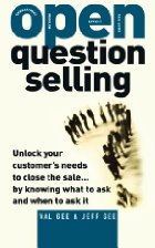 OPEN-Question Selling: Unlock Your Customer'sNeeds
to Close the Sale... by Knowing What to Askan
