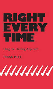 right every time: using the deming approach
