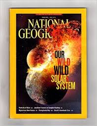 National Geographic July 2013 Our Wild Solar
System.
