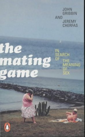 the mating game: in search of the meaning of sex