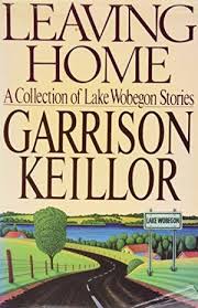 leaving home: a collection of lake wobegon stories