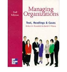managing organizations: text, readings, and cases