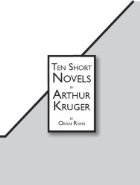 Ten Short Novels by Arthur Kruger
