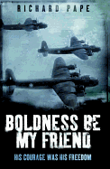 Boldness be My Friend.
