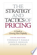 The Strategy and Tactics of Pricing
