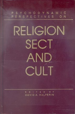 psychodynamic perspectives on religion, sect, and cult