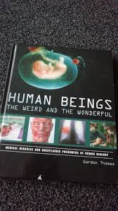 human beings the weird and the wonderful