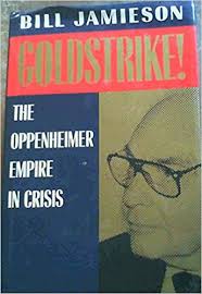 goldstrike!: oppenheimer empire in crisis
