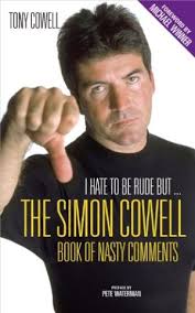 i hate to be rude, but...the simon cowell book of nasty comments