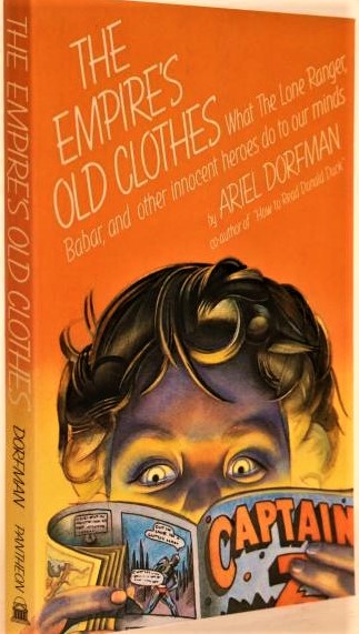 the empire's old clothes: what the lone ranger, babar, and other innocent heroes do to our minds