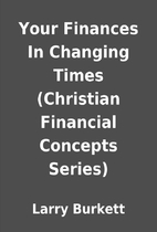 Your Finances In Changing Times
