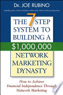 The 7-Step System to Building a $1,000,000 Network
Marketing Dynasty
